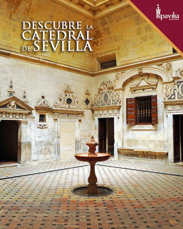 Descubre La Catedral de Sevilla Ispavilia - Patrimonio Cultural